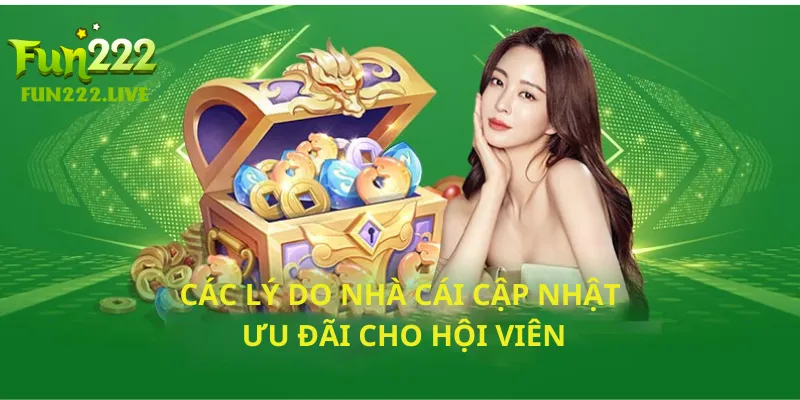 Các lý do nhà cái cập nhật ưu đãi cho hội viên