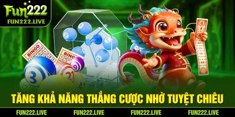 Tăng khả năng thắng cược nhờ tuyệt chiêu