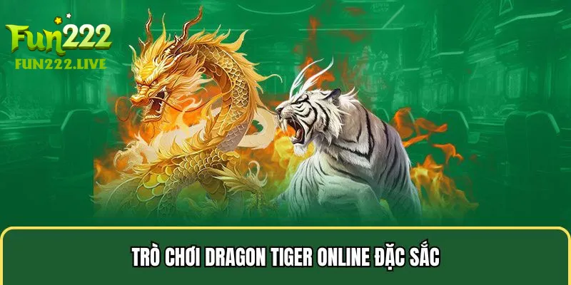 Trò chơi Dragon Tiger online đặc sắc